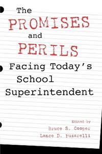 Promises and Perils Facing Today's School Superintendent