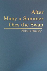 After Many a Summer Dies the Swan