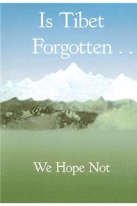 Is Tibet Forgotten