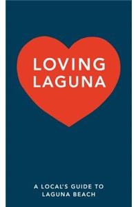 Loving Laguna: Local's Guide to Laguna Beach