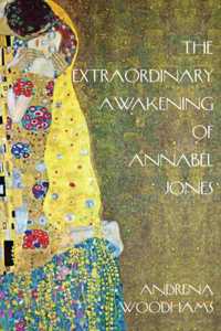The Extraordinary Awakening of Annabel Jones