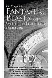 The Unofficial Fantastic Beasts and Where to Find Them Location Guide
