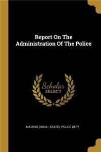 Report On The Administration Of The Police