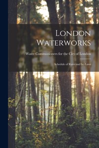 London Waterworks [microform]