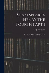 Shakespeare's Henry the Fourth Part I