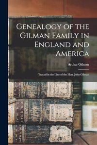 Genealogy of the Gilman Family in England and America