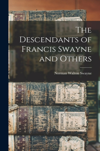 Descendants of Francis Swayne and Others