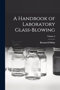 Handbook of Laboratory Glass-blowing; Volume 2
