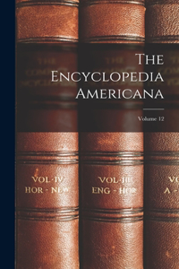 Encyclopedia Americana; Volume 12