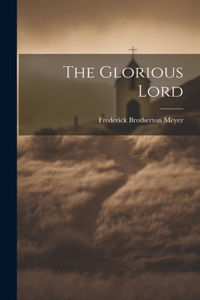 Glorious Lord