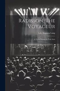Radisson, The Voyageur