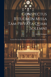 Conspectus Rituum In Missa Tam Privata Quam Solemni