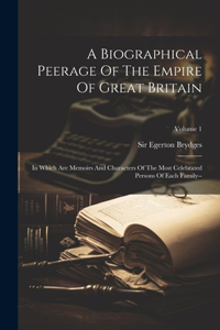 Biographical Peerage Of The Empire Of Great Britain