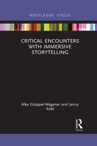 Critical Encounters with Immersive Storytelling