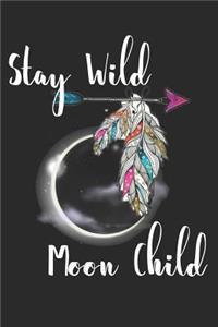 Stay Wild Moon Child