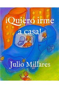 ¡Quiero irme a casa!