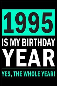 1995 Is My Birthday Year