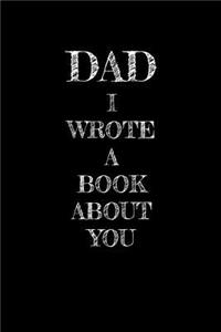 Dad I Wrote A Book About You