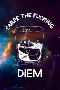 Carpe the fucking diem: 6x9 120-page lined and blank notebook journal notepad scribble book diary workbook for philosophers