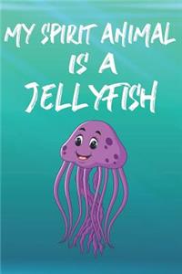 My Spirit Animal Is A Jellyfish