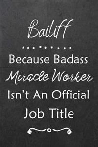 Bailiff Because Bad Ass Miracle Worker Isn't An Official Job Title