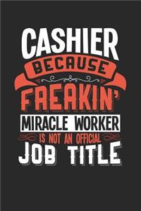 Cashier Because Freakin' Miracle Worker Is Not an Official Job Title