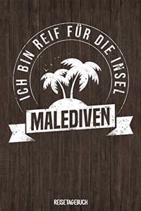 Ich bin reif für die Insel Malediven Reisetagebuch