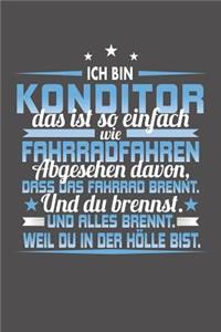 Ich Bin Konditor Das Ist So Einfach Wie Fahrradfahren. Abgesehen Davon, Dass Das Fahrrad brennt. Und Du Brennst. Und Alles Brennt. Weil Du In Der Hölle Bist.