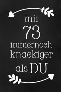 Mit 73: DIN A5 - 120 Seiten Punkteraster - Kalender - Notizbuch - Notizblock - Block - Terminkalender - Abschied - Geburtstag - Ruhestand - Abschiedsgeschen