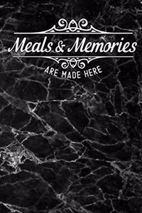 meals and memories are made here