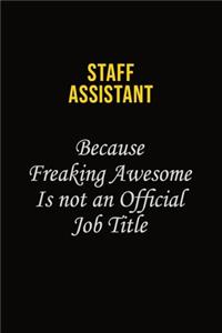 Staff Assistant Because Freaking Awesome Is Not An Official Job Title