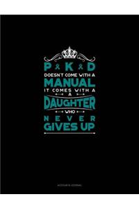 Pkd Doesn't Come with a Manual It Comes with a Daughter Who Never Gives Up