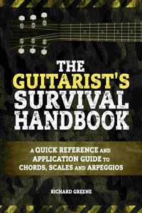 Guitarist's Survival Handbook: A quick reference and application guide to chords, scales and arpeggios