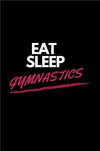Eat Sleep Gymnastics
