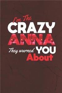 I'm The Crazy Anna They Warned You About