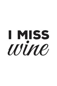 I Miss Wine
