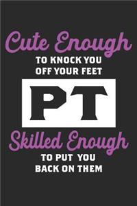 Cute Enough To Knock You Off Your Feet, Skilled Enough To Put You Back On Them