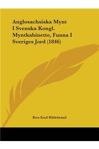 Anglosachsiska Mynt I Svenska Kongl. Myntkabinette, Funna I Sveriges Jord (1846)