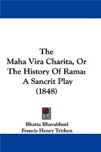 Maha Vira Charita, Or The History Of Rama