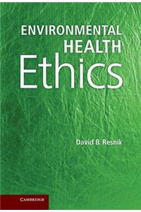 Environmental Health Ethics