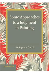 Some Approaches to a Judgment in Painting: The Rede Lecture 1940
