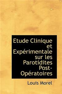 Etude Clinique Et Exp Rimentale Sur Les Parotidites Post-Op Ratoires