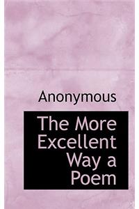 The More Excellent Way a Poem