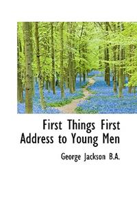 First Things First Address to Young Men