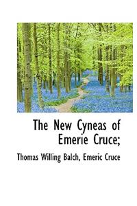 The New Cyneas of Emerie Cruce;