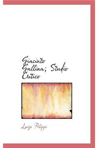Giacinto Gallina; Studio Critico