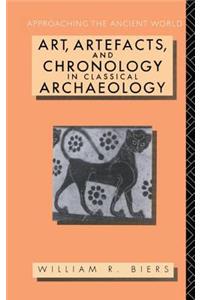 Art, Artefacts and Chronology in Classical Archaeology