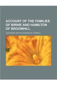 Account of the Families of Birnie and Hamilton of Broomhill
