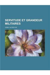 Servitude Et Grandeur Militaires