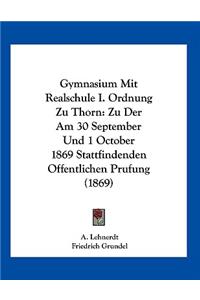 Gymnasium Mit Realschule I. Ordnung Zu Thorn
